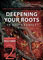 Deepening Your Roots