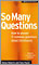 So Many Questions: Video