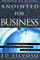 Anointed For Business