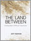 The Land Between