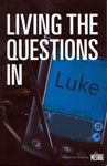 Living the Questions in Luke
