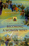 Becoming A Woman Who Loves - Bible Study