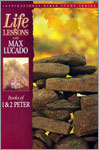 Life Lessons with Max Lucado - 1 & 2 Peter