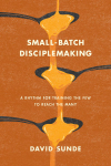 small batch disciplemaking