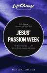 Life Change Jesus Passion Week