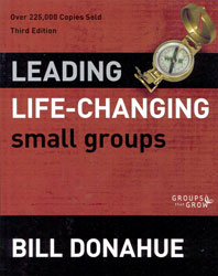 Leading Life-Changing Small Groups (3rd edition)