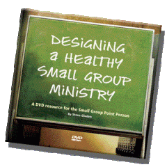 Designing a Healthy Small Group Ministry