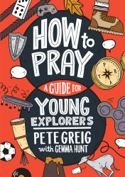 How to Pray - Guide for Young Explorers
