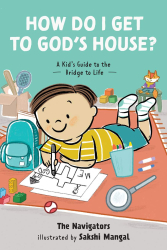 How Do I Get to God's House? Kid's guide to the Bridge to Life