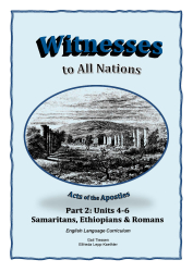 Witnesses to All Nations, Part 2, Samaritans, Ethiopians & Romans