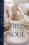To Yield With All Your Soul