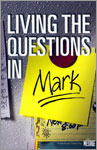 Living the Questions in Mark