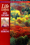 Life Lessons with Max Lucado - Hebrews