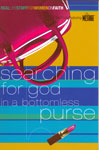 Real Stuff: Searching for God in a Bottomless Purse