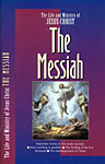 Life and Ministry of Jesus Christ: The Messiah